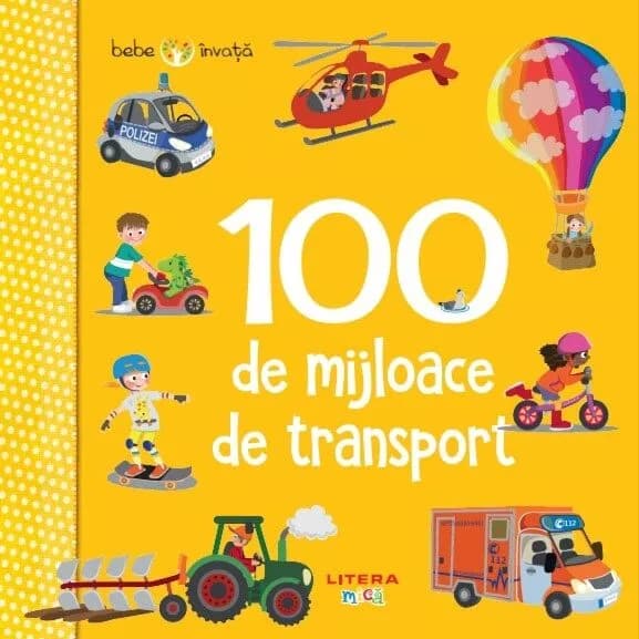 Bebe invata. 100 de mijloace de transport