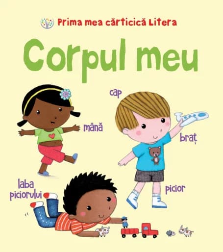 Carticica copii educativa corpul meu ilustrata, 0-3 ani