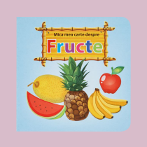 Carte Cartonata Mica Mea Carte Despre Fructe - 10F 1