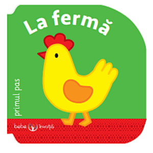 Carte Bebe Invata La ferma - Primul Pas